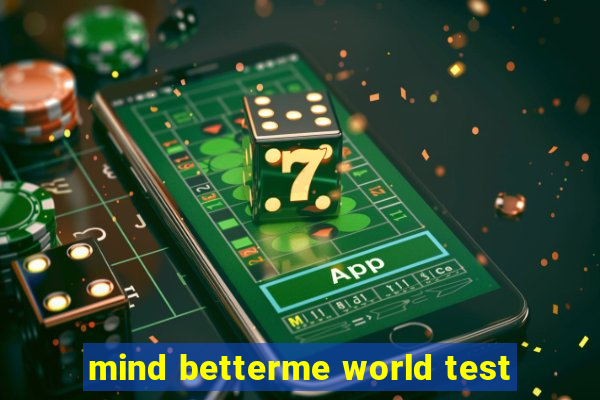 mind betterme world test